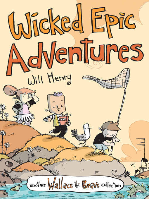 Cover image for Wicked Epic Adventures: Another Wallace the Brave Collection